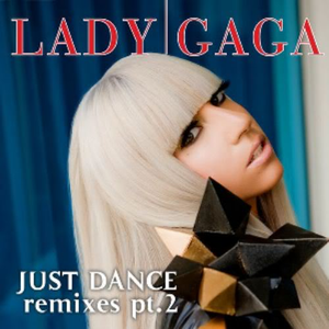 Lady Gaga - Just Dance Remixes Part 2 [Promo CDM] - Zortam Music