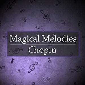 Magical Melodies: Chopin