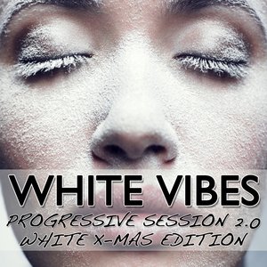 White Vibes (Progressive Session 2.0)