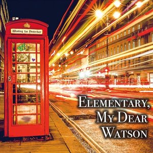 Elementary, My Dear Watson