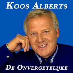 De Onvergetelijke Koos Alberts