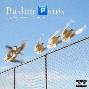 Pushin Penis - Single