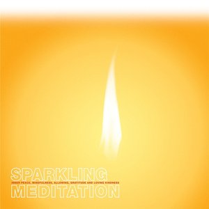 Sparkling Meditation: Inner Peace, Mindfulness, Allowing, Gratitude and Loving Kindness