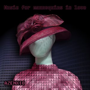Music for mannequins in love