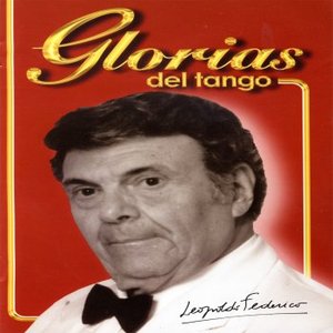 Glorias Del Tango: Leopoldo Federico Vol. 2