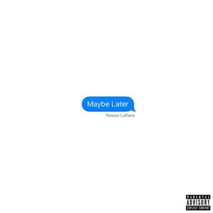 Maybe Later