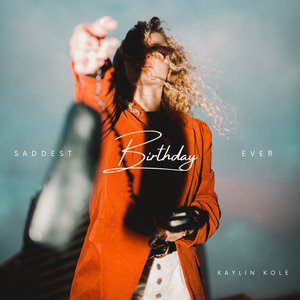 Saddest Birthday Ever