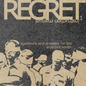 Regret™ Instruction Manual Issue One: Questions And Answers For The Insecure Youth