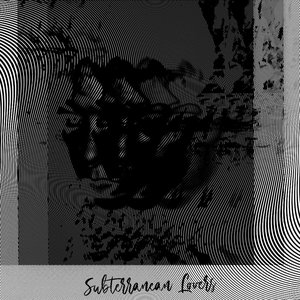 Subterranean Lovers