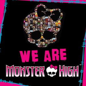 We Are Monster High