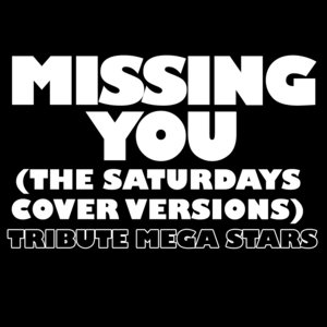 Missing You (The Saturdays Cover Versions)