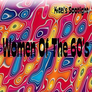 K-tel's Spotlight - Women Of The 60's