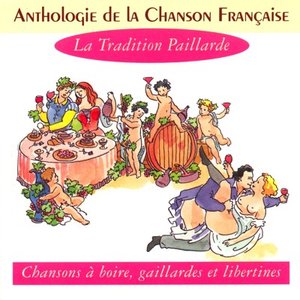 Anthologie de la chanson Française - La tradition paillarde
