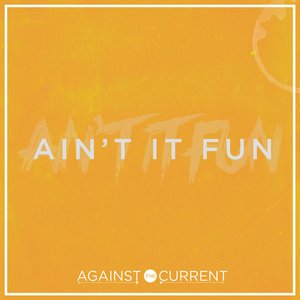 Ain't It Fun - Single