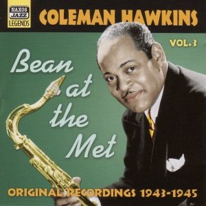 HAWKINS, Coleman: Bean At The Met (1943-1945)