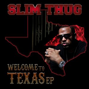 Slim Thug - Welcome To Texas - Zortam Music