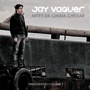 Antes da Chuva Chegar (Transversões - Volume 1)