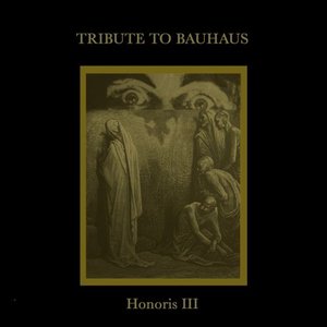 HONORIS III (Tribute To Bauhaus)