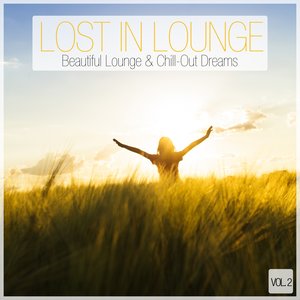 Lost in Lounge - Beautiful Lounge & Chill-Out Dreams, Vol. 2