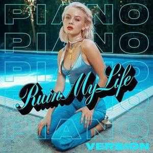 Ruin My Life (Piano Version) [Explicit]