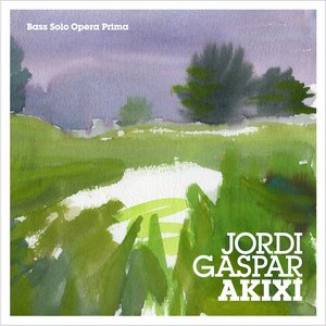 Akixí (Bass Solo Opera Prima)