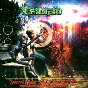 Unitopia - Covered Mirror, Volume 1 Smooth As Silk - Zortam Music