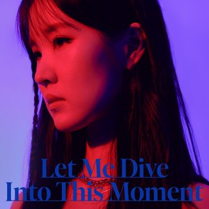Let Me Dive Into This Moment - EP