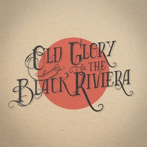 Old Glory & The Black Riviera