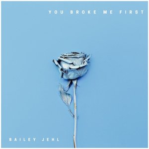 you broke me first