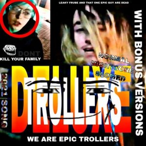 We Are Epic Trollers DELUXE