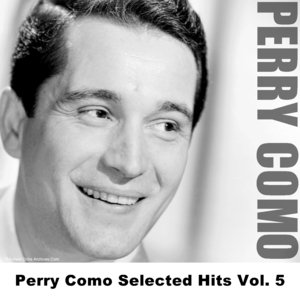 Perry Como Selected Hits Vol. 5