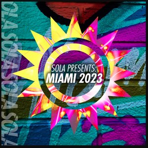 Sola Presents: Miami 2023