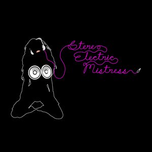 Stereo Electric Mistress