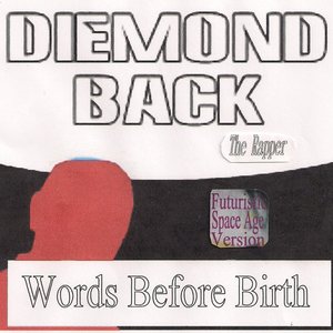 Words Before Birth (Futuristic Space Age Version)