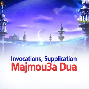 Invocations, supplication (Quran - Coran - Islam)