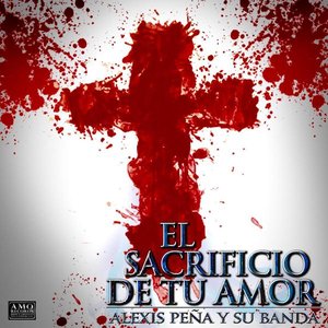 El Sacrificio De Tu Amor