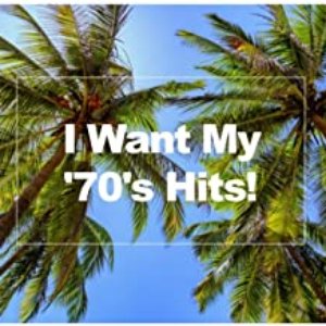 I Want My '70s Hits!