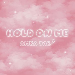Hold on Me