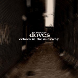 “Echoes In The Alleyway: A Tribute to Doves”的封面