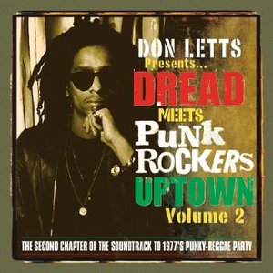 Dread Meets Punk Rockers Uptown Volume 2 (The Second Chapter Of The Soundtrack To 1977's Punky-Reggae Party)