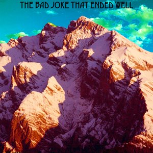 The Bad Joke That Ended Well - Self Titled
