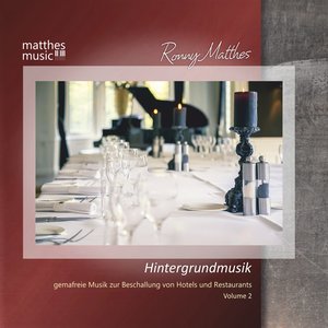 “Hintergrundmusik - Gemafreie Musik zur Beschallung von Hotels & Restaurants, Vol. 2”的封面