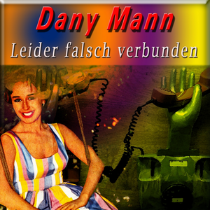 Dany Mann - Leider Falsch Verbunden - Zortam Music