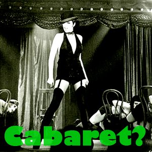 Cabaret?