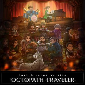 Jazz Arrange Version: Octopath Traveler