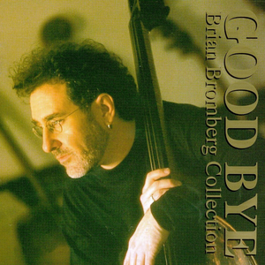 Brian Bromberg - Collection Goodbye - Zortam Music