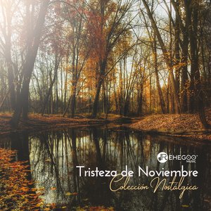 Tristeza de Noviembre: Colección Nostálgica