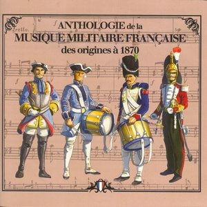 Anthologie de la musique militaire française des origines à 1870