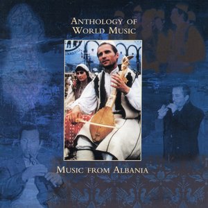 Anthology of world music: music from albania