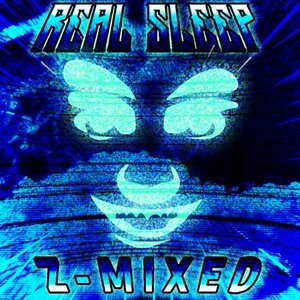 Real Sleep (Z-Mixed)